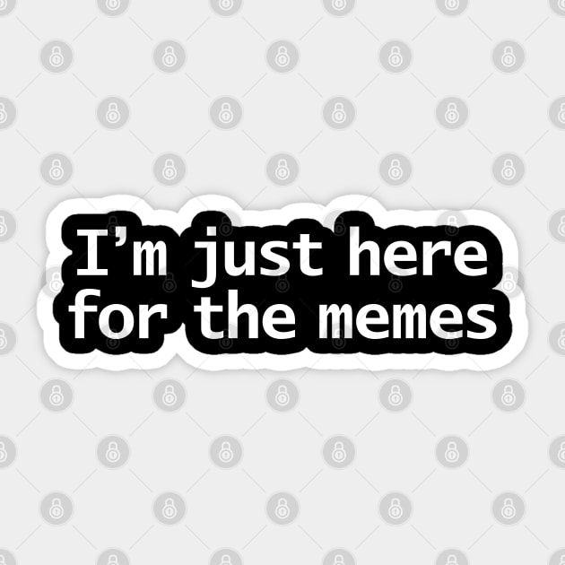 Just Here for the Memes Minimal Typography White Text Sticker by ellenhenryart